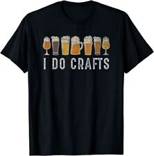 Craft Beer Vintage T Shirt I Do Crafts Home Brew Art T-Shirt picture