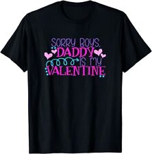 Sorry Boys Daddy Is My Valentine Cute Valentine's Day Quote T-Shirt picture