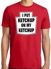 PubliciTeeZ Funny Big and Tall I Put Ketchup on My Ketchup T-Shirt  picture