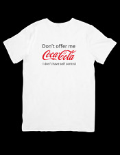 Coca Cola Joke Shirt Dont Offer Me Coke Funny shirt unisex for men and women picture