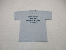 VINTAGE US T's 707 Shirt Large Adult Gray Who Needs Hair With Body Like This Men picture