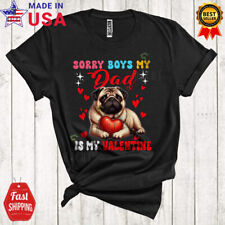 Sorry Boys My Dad Is My Valentine, Lovely Pug Hearts, Girls Family Group T-Shirt picture