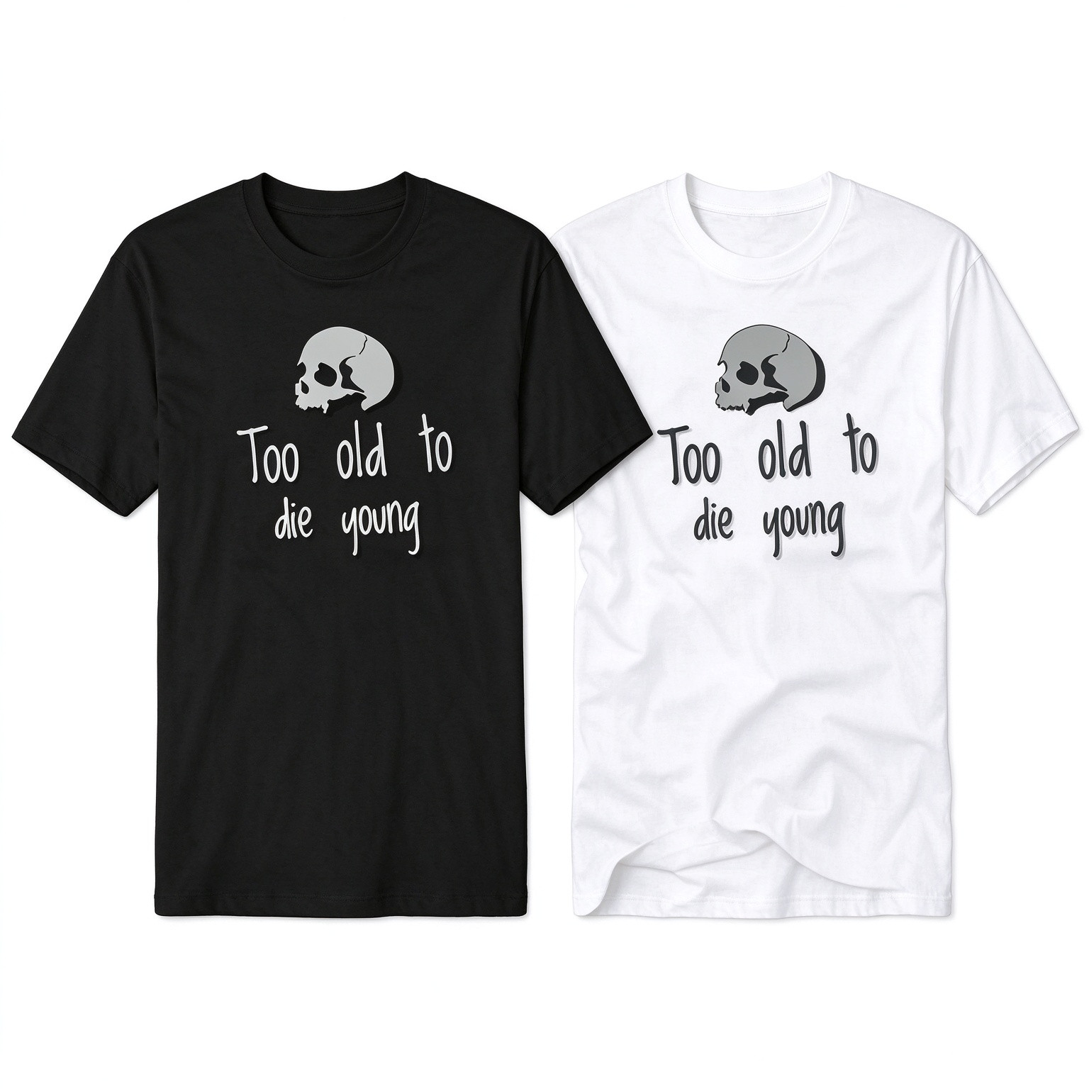 Too Old To Die Young Skull Graphic T-Shirt SIZE S-5XL