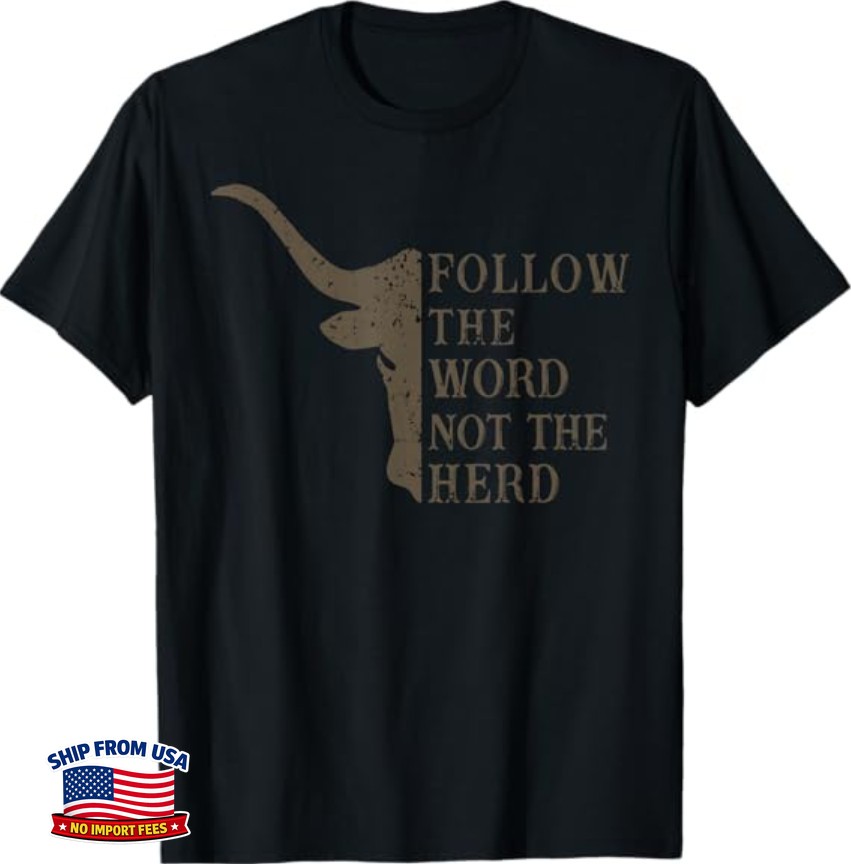Follow The Word Not The Herd Christian Cow T-shirt