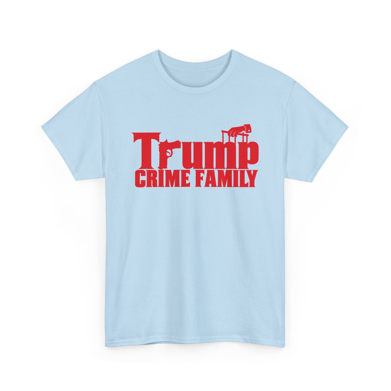 Trump Crime Family T-Shirt FDT Anti Trump Political Statement Protest Anti Maga
