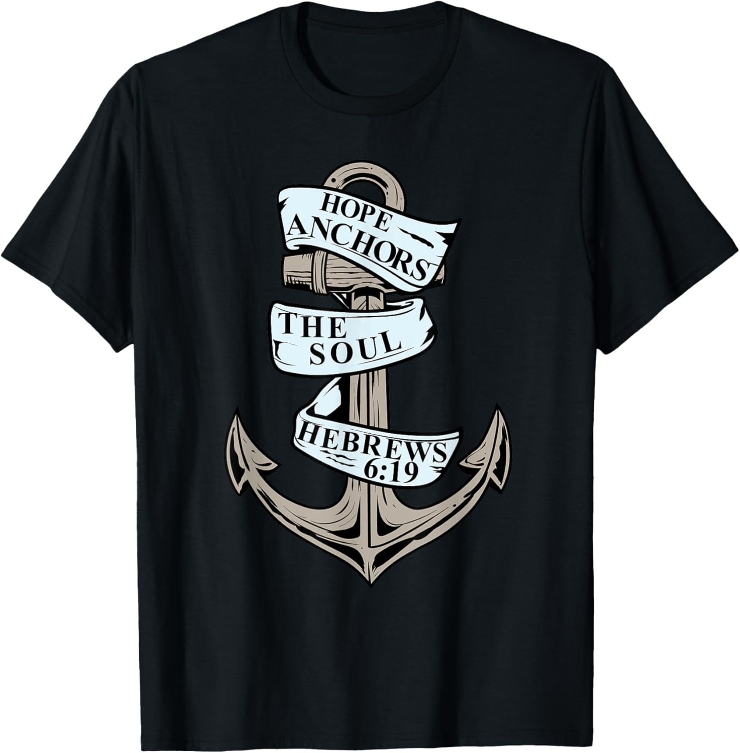 Hope Anchors The Soul Hebrews 6:19 Christian Faith Anchor T-Shirt