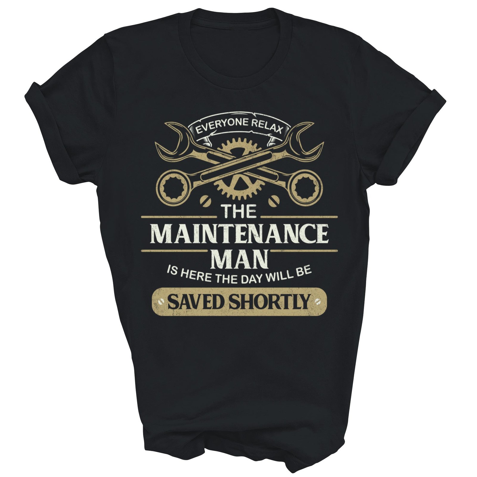 Everyone Relax The Maintenance Man T-Shirt