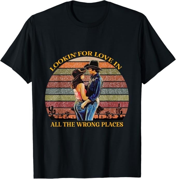 lookin for love in all the wrong places T-Shirt
