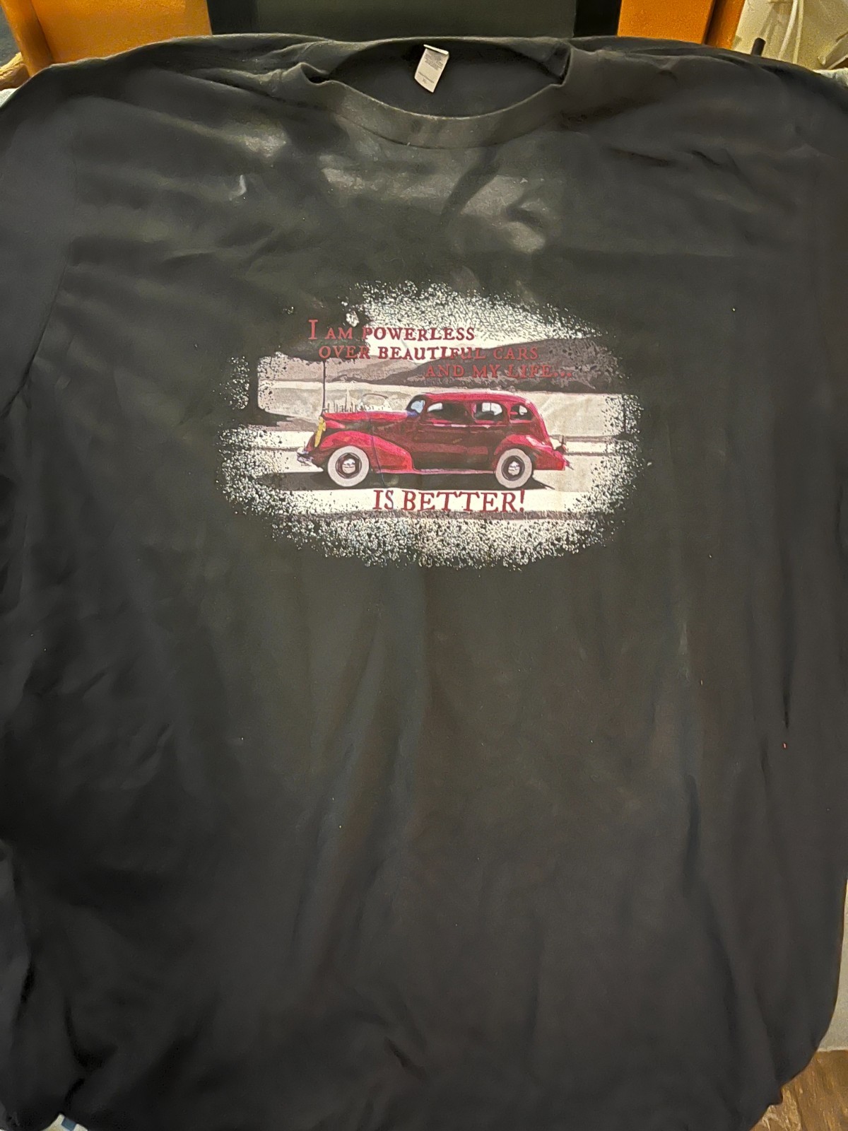 I am powerless over cars... And my life is better. Tshirt