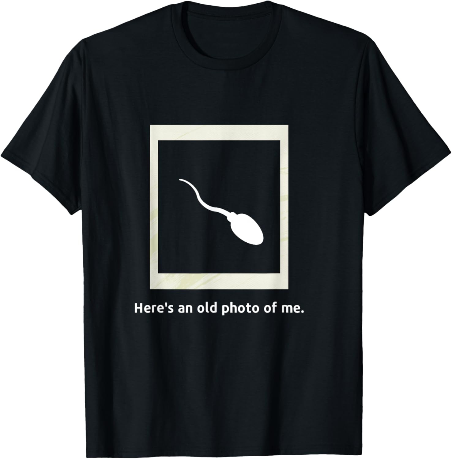 Here\'s an old photo of me. Sperm Novelty Kids Adults T-Shirt