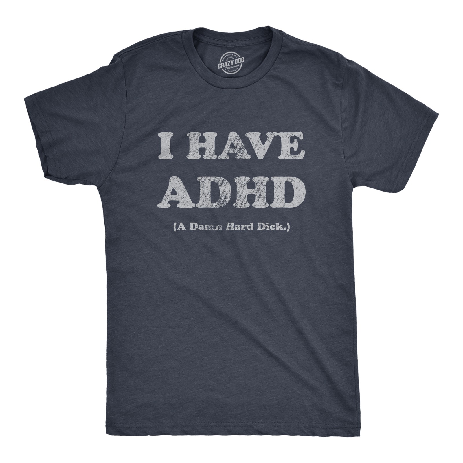 Mens I Have ADHD A Damn Hard  T Shirt Funny  Erection Adult Joke Tee