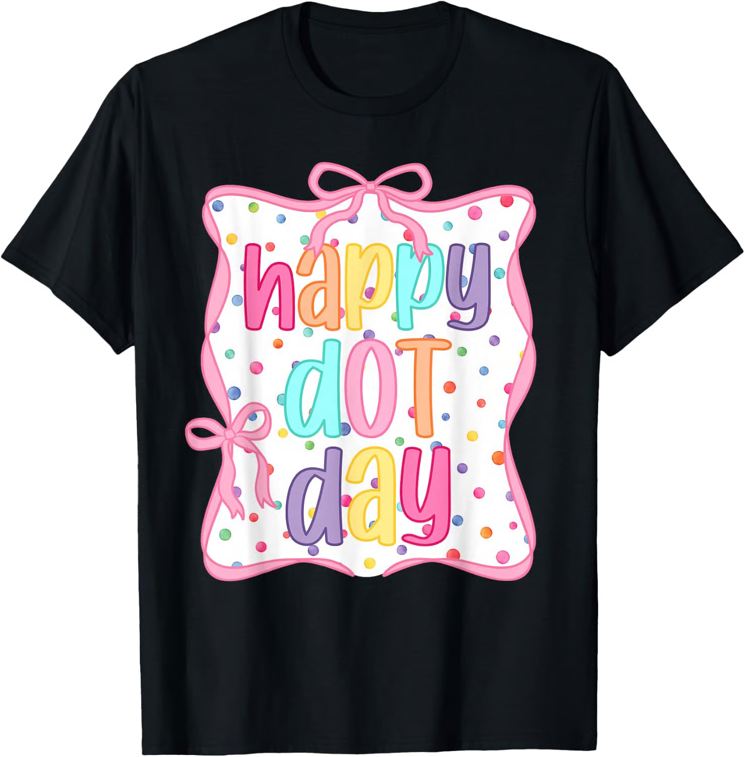 Happy Dot Day Bow Coquette for Teacher Girls T-Shirt
