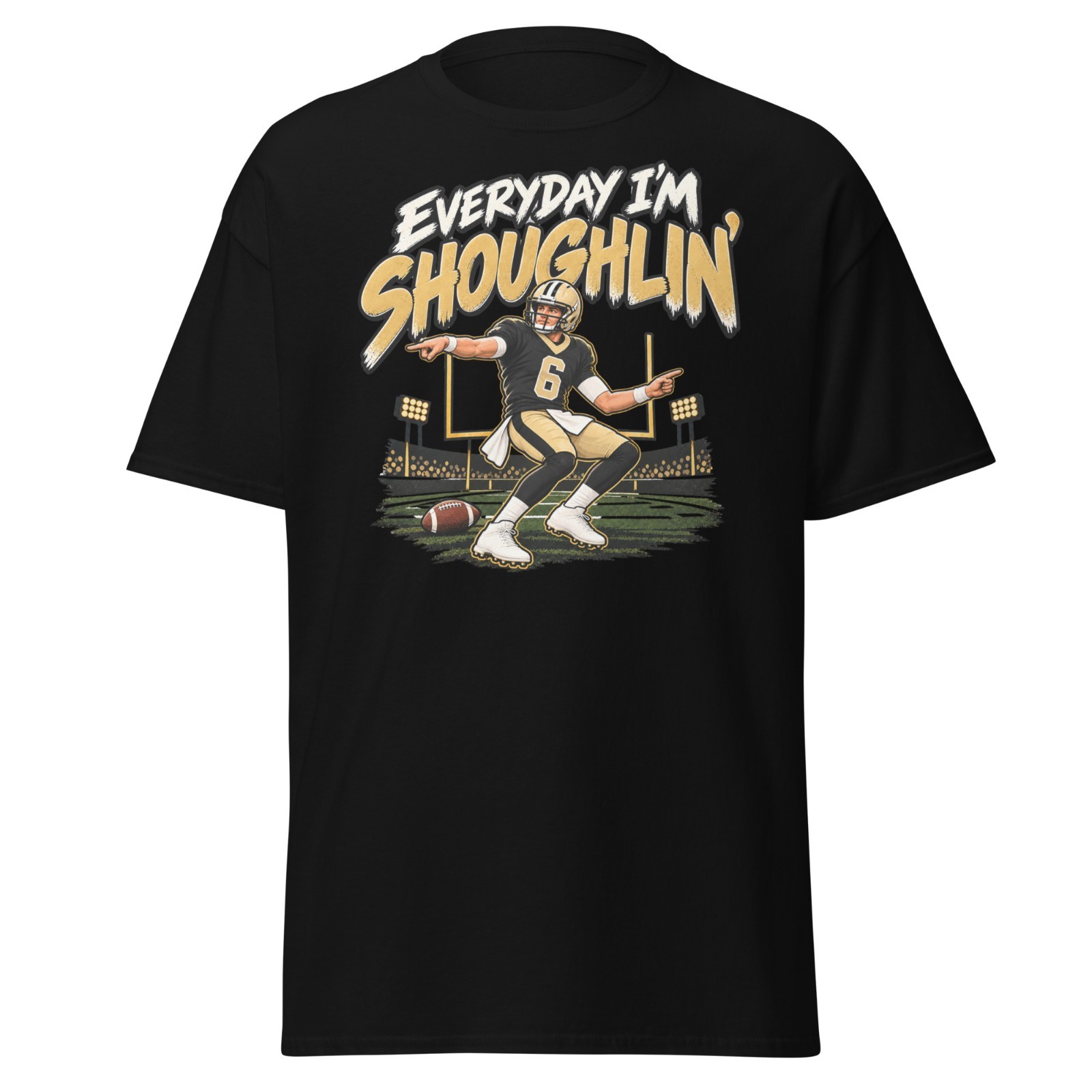 Tyler Shough Shirt EVERYDAY IM SHOUGHLIN Tee New Orleans Football TShirt