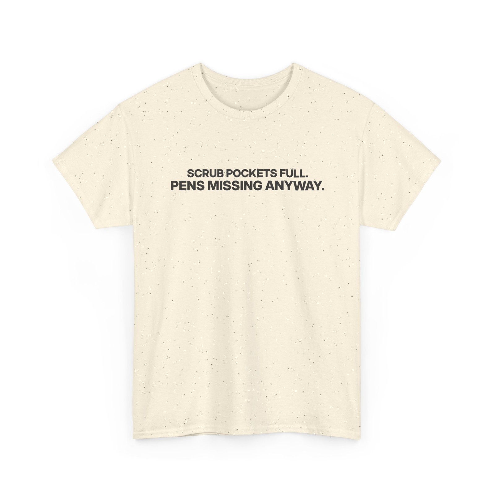 Nurse T-Shirt ThreadWill Scrub Pockets Full Pens Missing Anyway Funny RN Gift