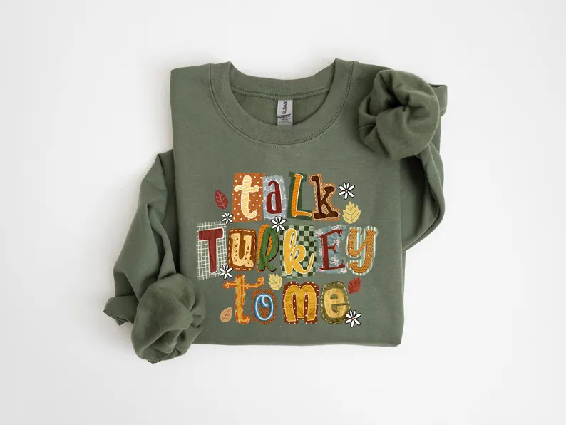 talk turkey to me funny Sweatshirt