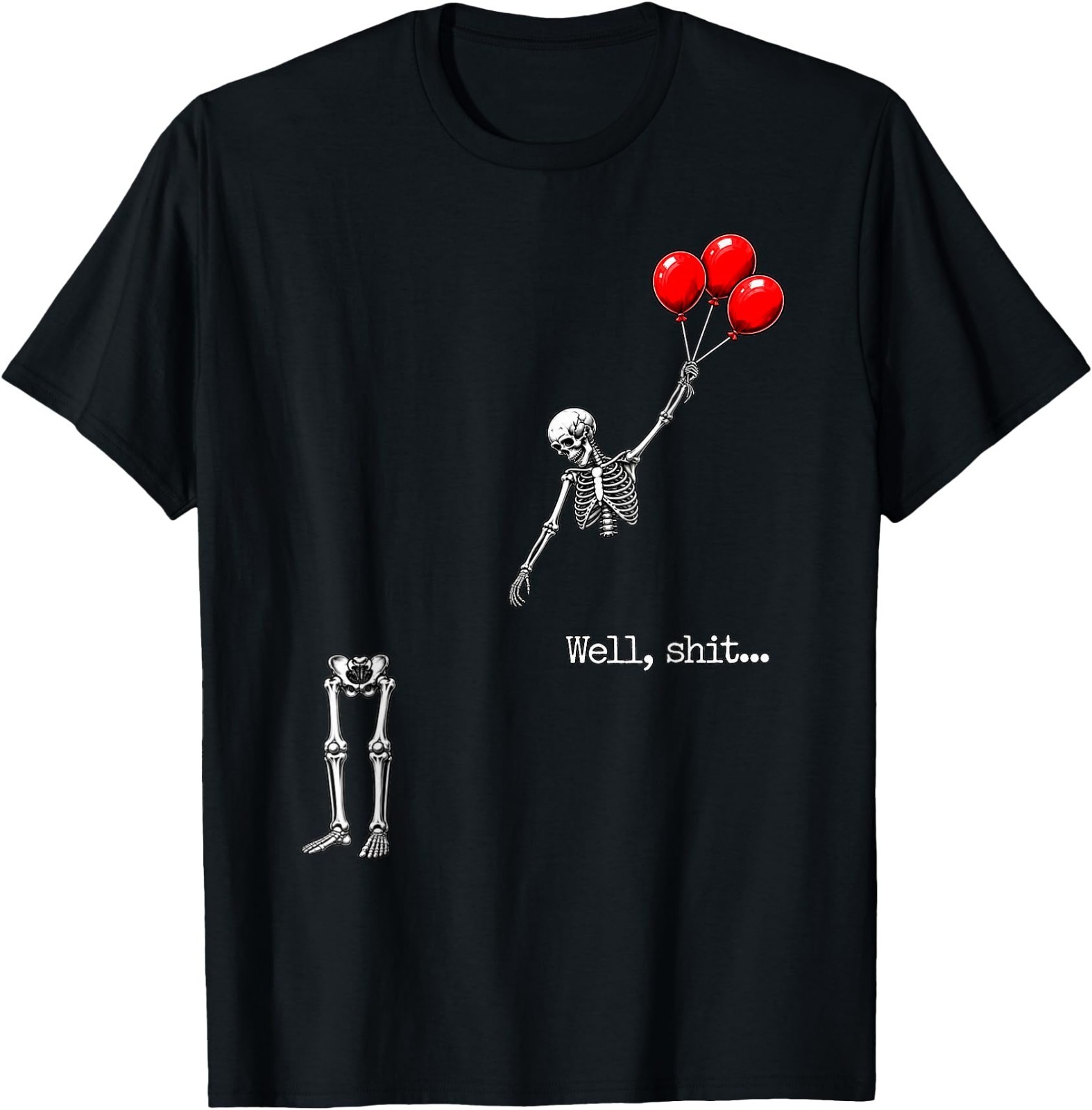 Well Sht Funny Skeleton Flying Red Balloons Halloween Graphic T-Shirt Gift