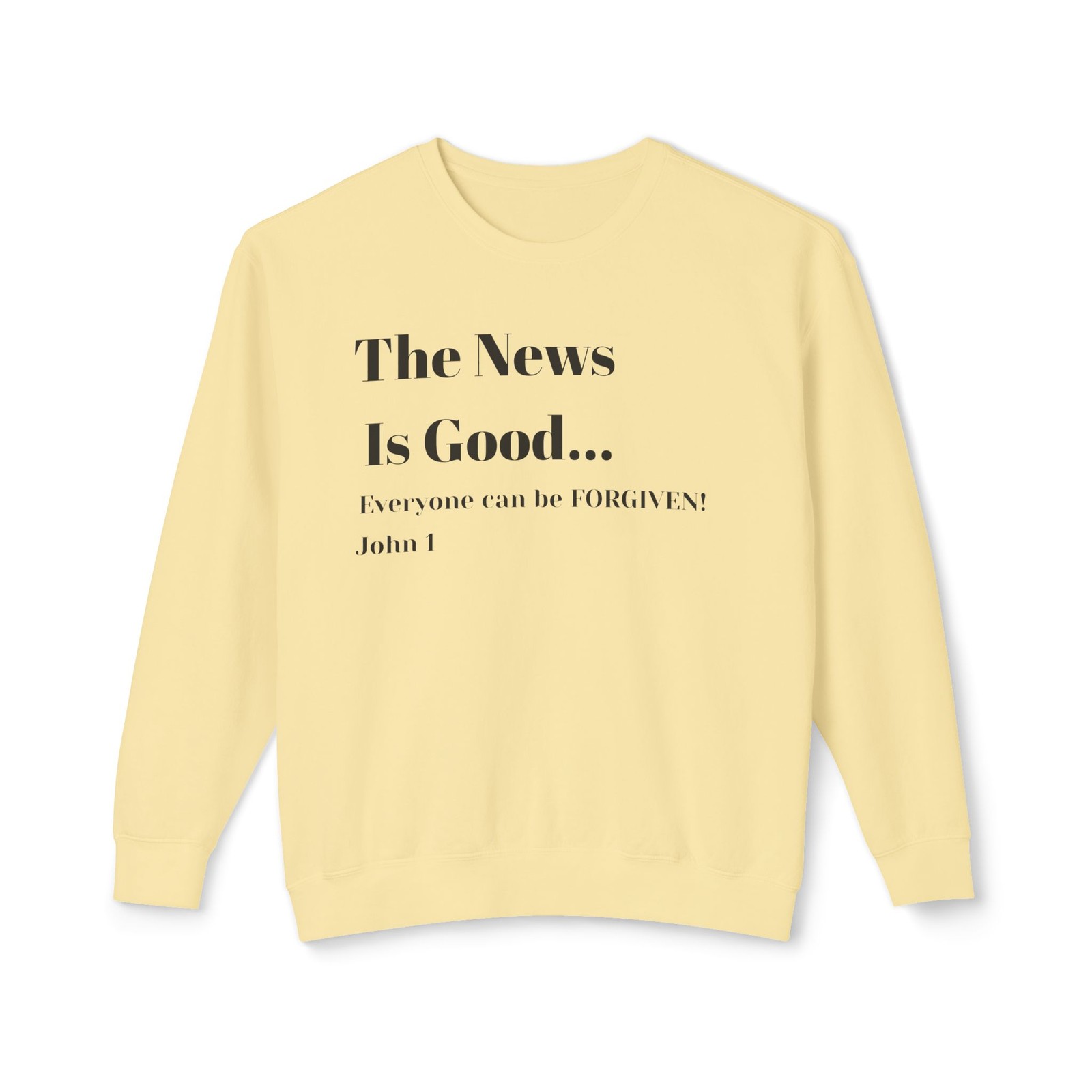 The News Is Good, Scripture Quote Sweatshirt | John 1 Forgiveness