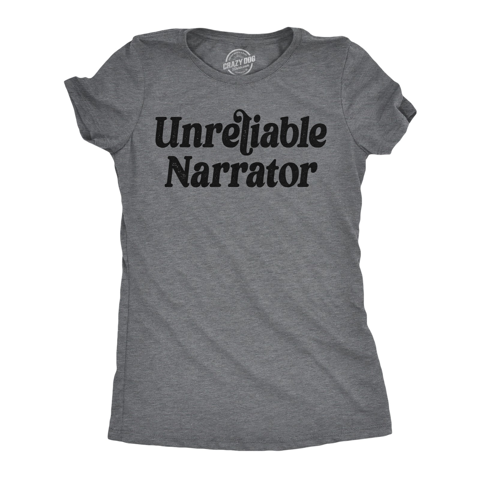 Womens Funny T Shirts Unreliable Narrator Sarcastic Graphic Novelty Tee for