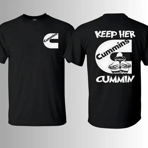 Keep Her Cummin Cummins T-Shirt, 2 Sides, Dirty Diesel Mechanic Graphic Te S-5XL