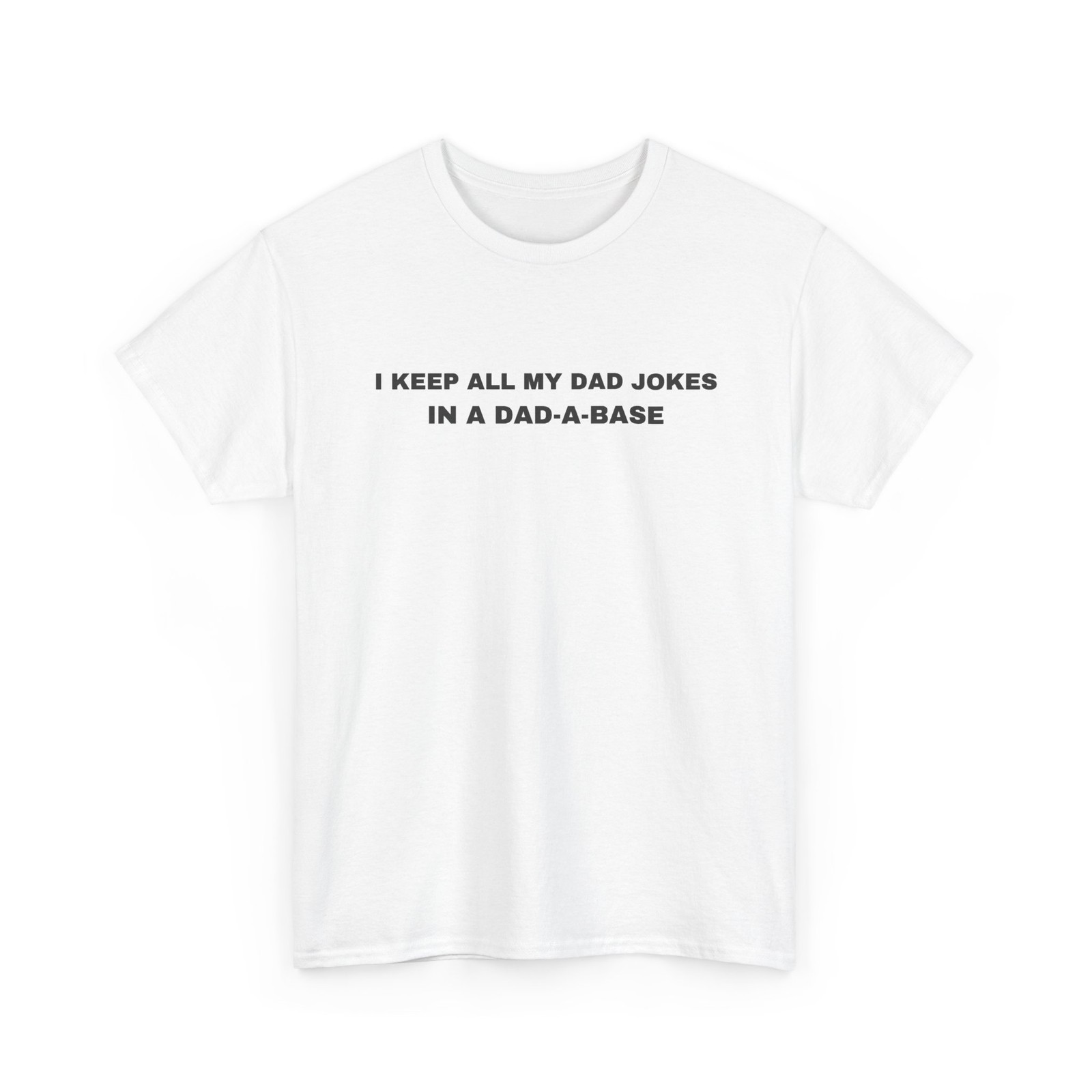Funny Pun Graphic T-Shirt ThreadWill I Keep All My Dad Jokes in a Dad-a-Base