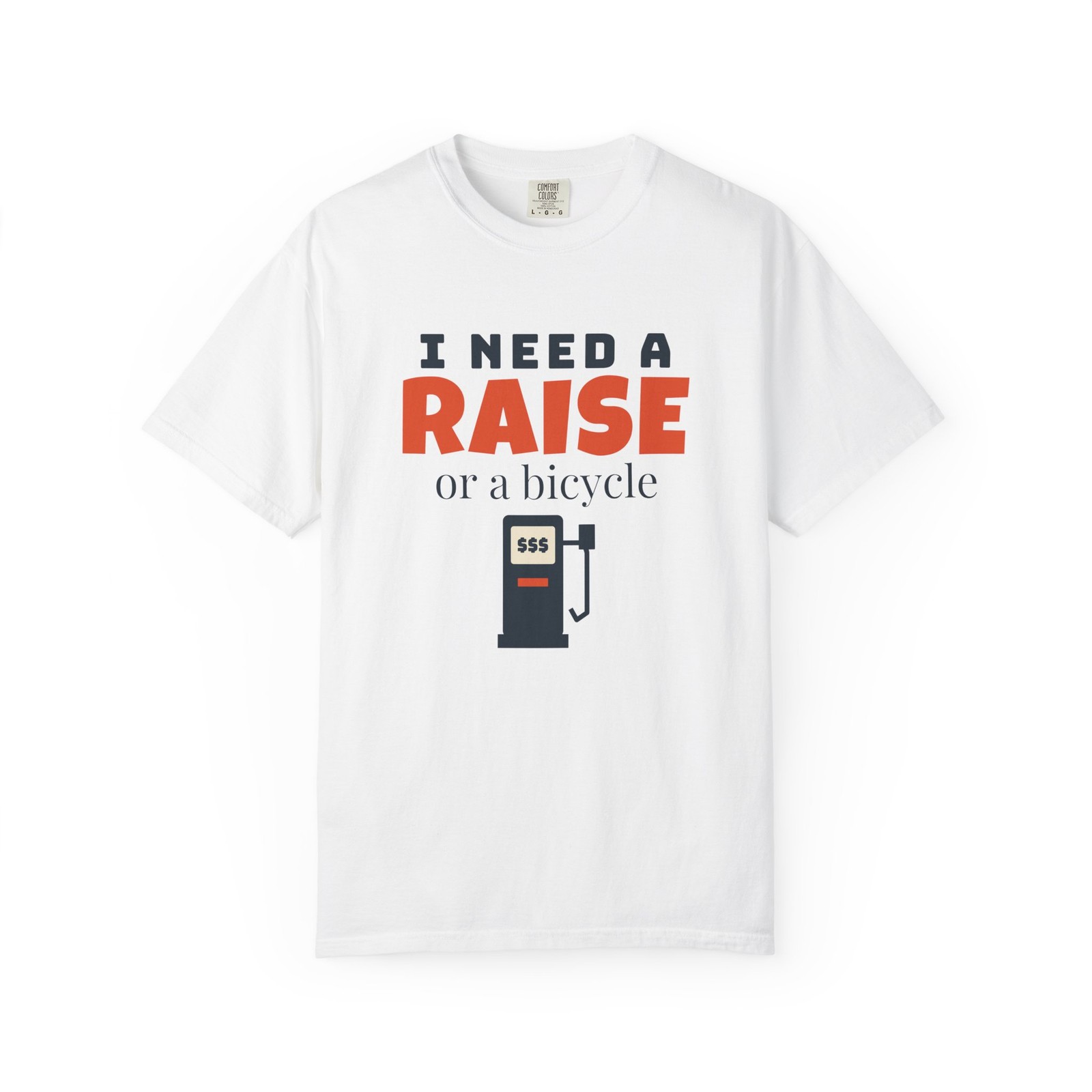 I Need a Raise or a Bicycle T-Shirt Funny Gas Prices Shirt Work Humor Unisex