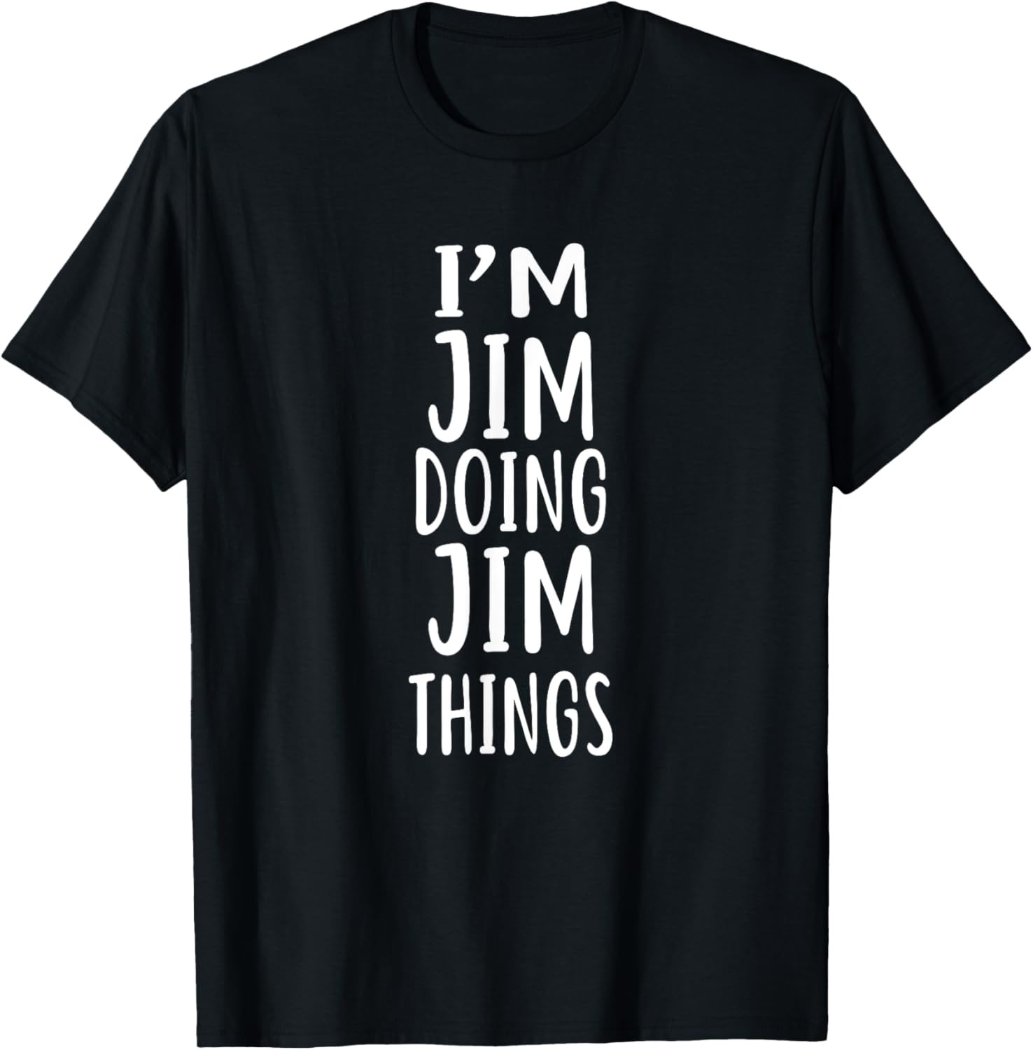 I'm JIM Doing JIM Things T-Shirt novelty humor shirt