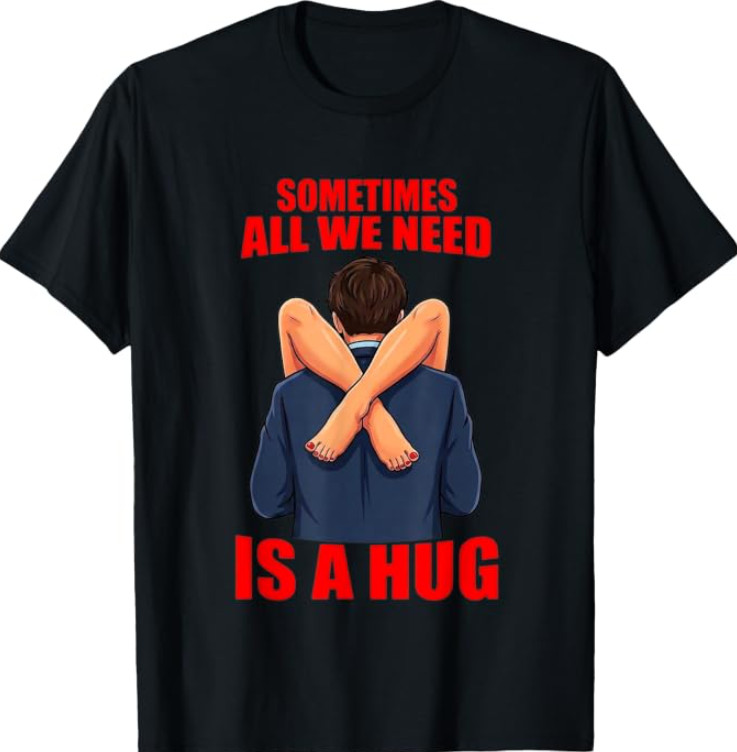 Sometimes All We Need is A Hug Funny Sarcasm Saying T-Shirt