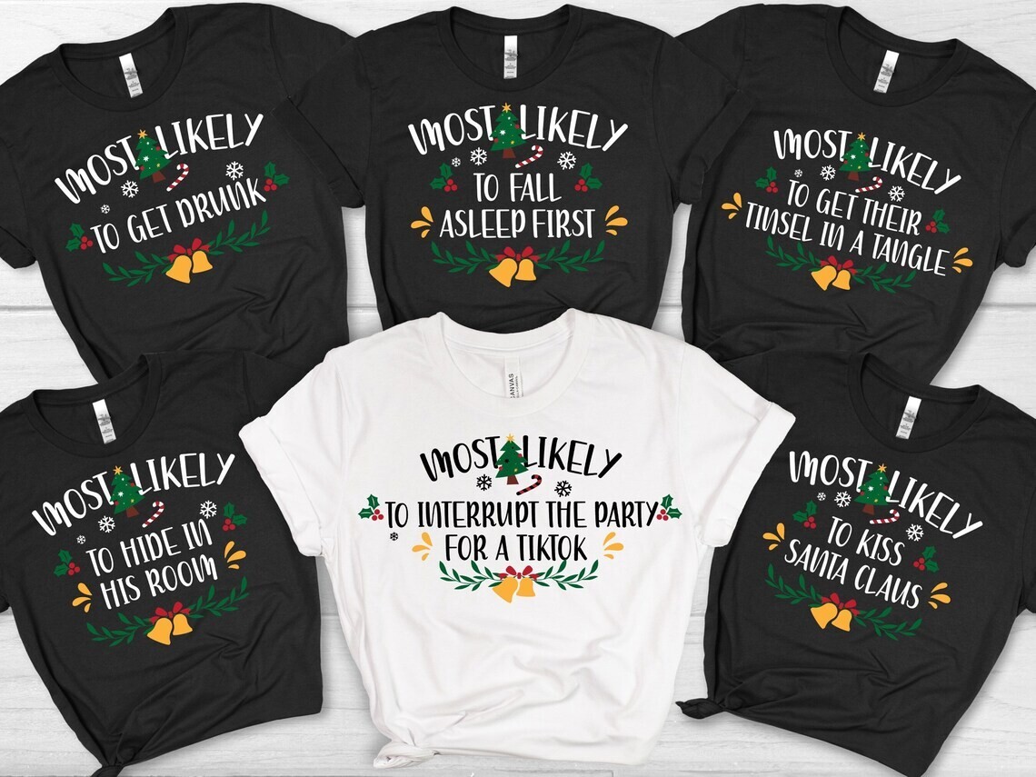 Most Likely Quotes And Custom Christmas Shirt, Christmas Funny Shirt