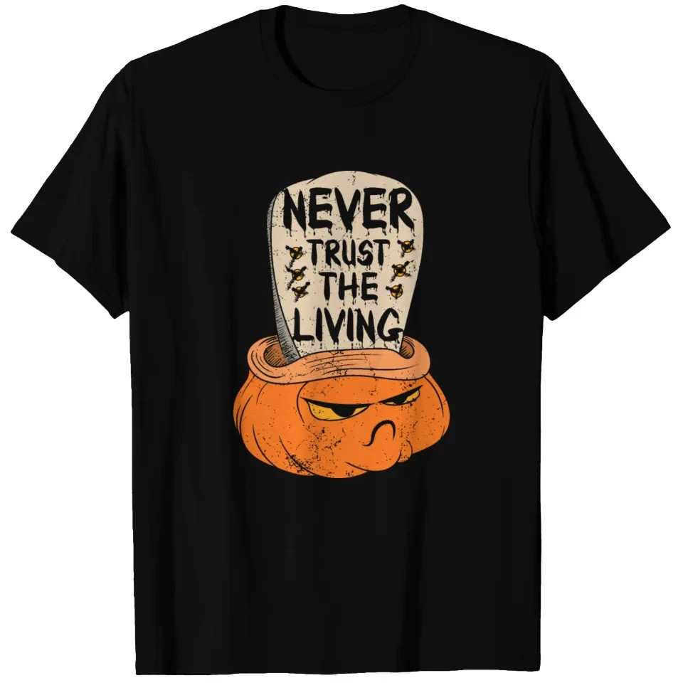 Never Trust The Living Happy Halloween Spooky T-shirt