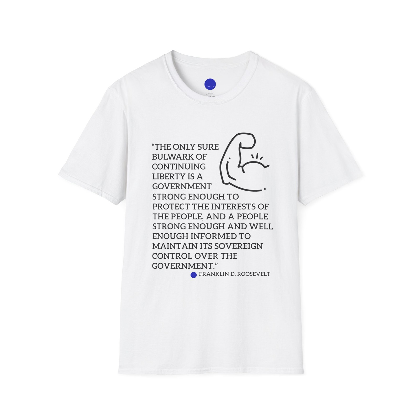 Liberty Quote FDR Unisex T-Shirt, Political Statement Tee, Freedom Blue Dot