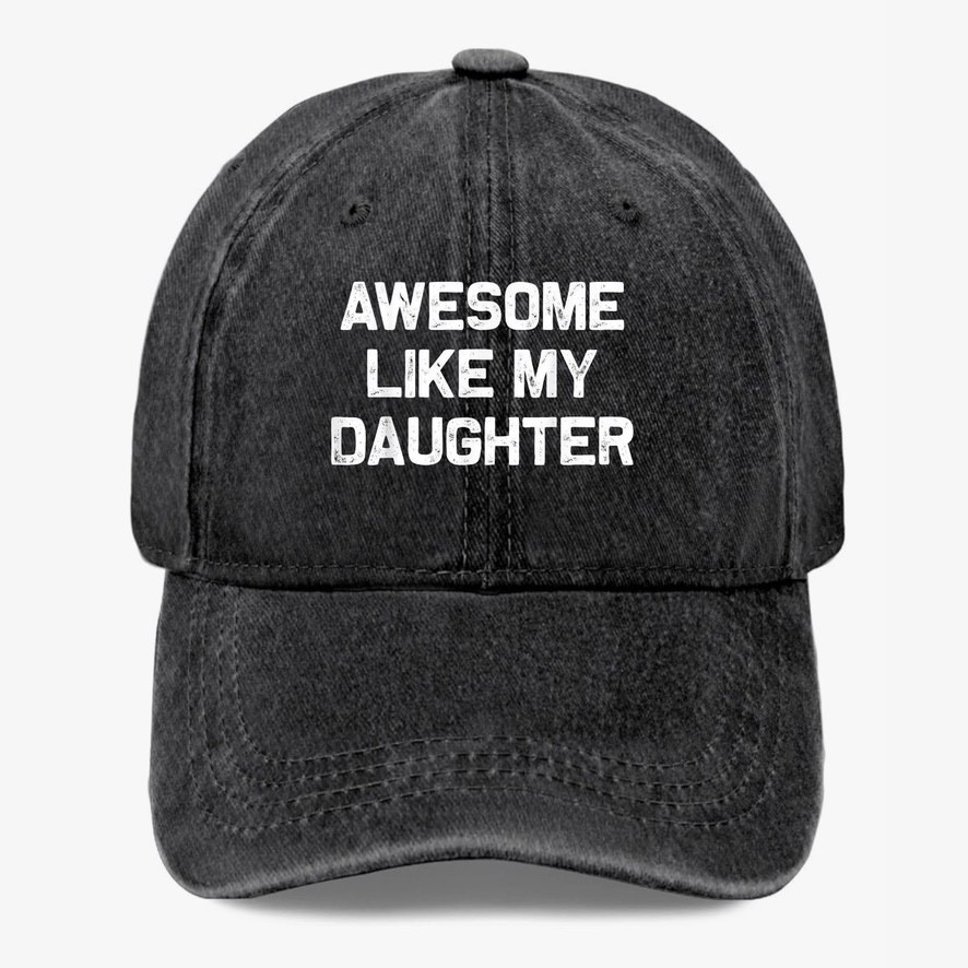 Awesome Like My Daughter Hat Funny Dad Gift Father Pride Cap 7 Colors