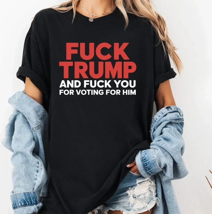 Funny Fck Trump T-Shirt, Funny Anti Trump All Over Printed 3D Full Size S-5XL