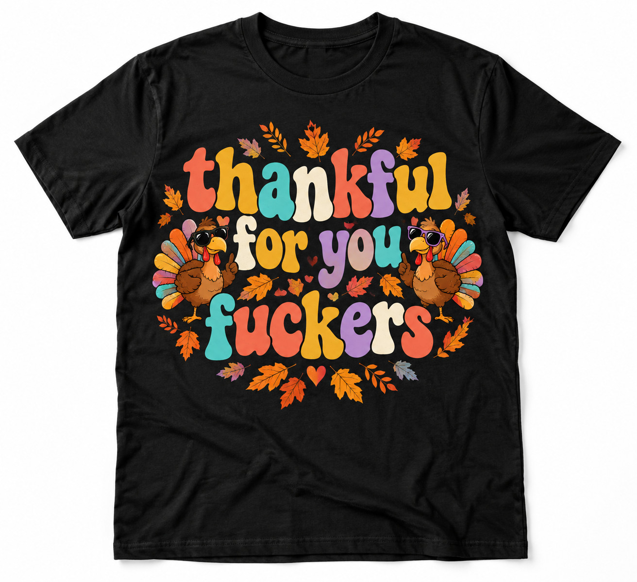 Funny Thankful For You Shirt Thanksgiving Sarcastic Gift Tee