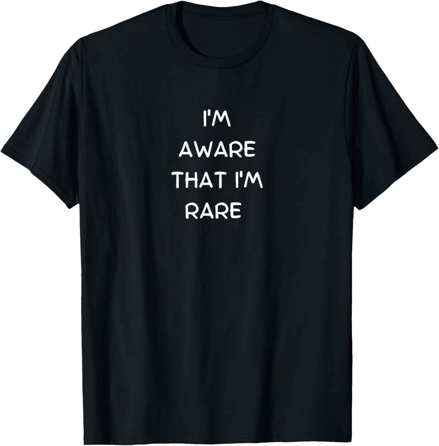 Funny, I\'m Aware That I Am Rare, Joke Sarcastic Family T-Shirt