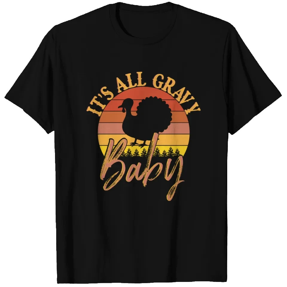 It\'s All Gravy Baby Thanksgiving Design T Shirts