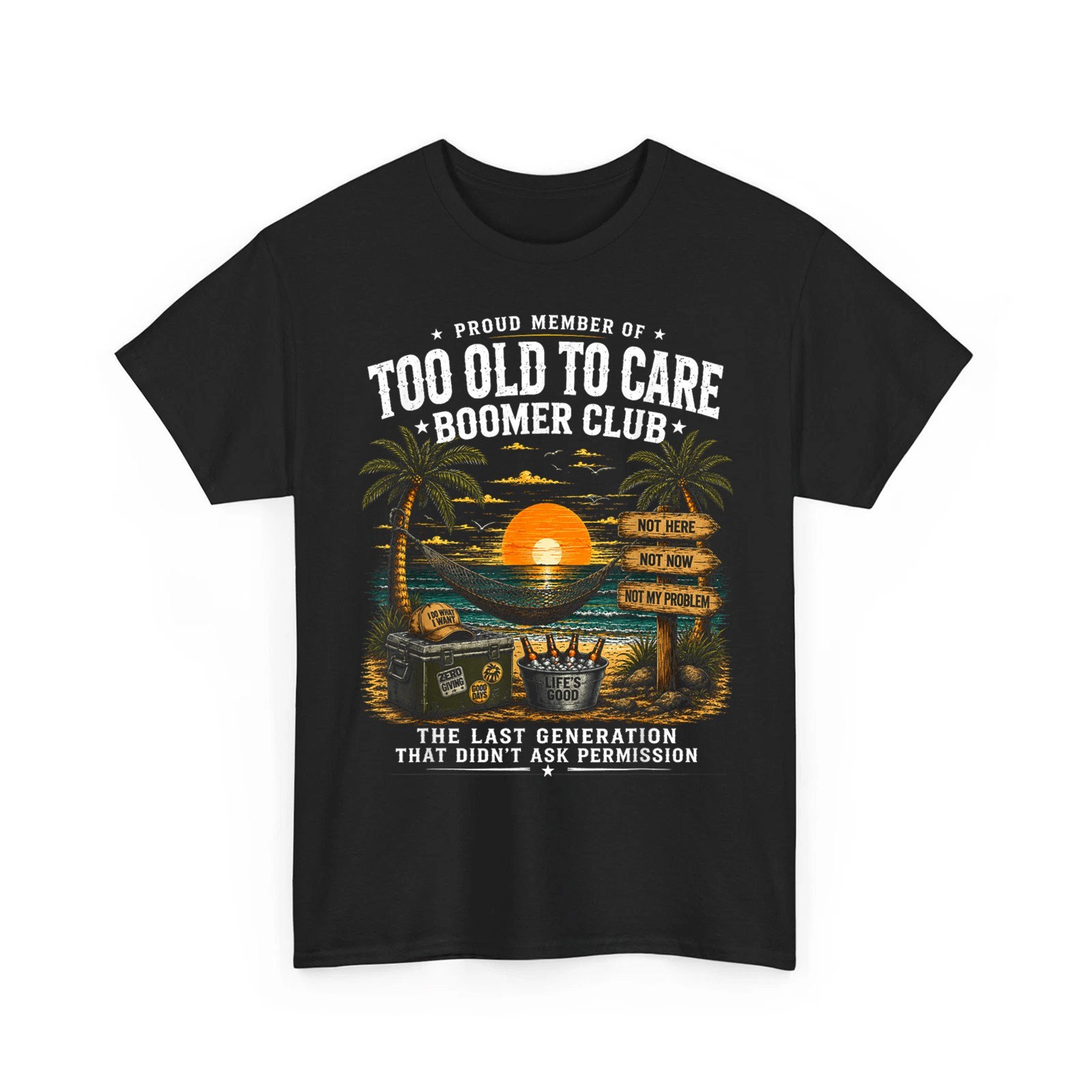 Proud Member of Too Old to Care Boomer Club Retired Humor Unisex T-Shirt