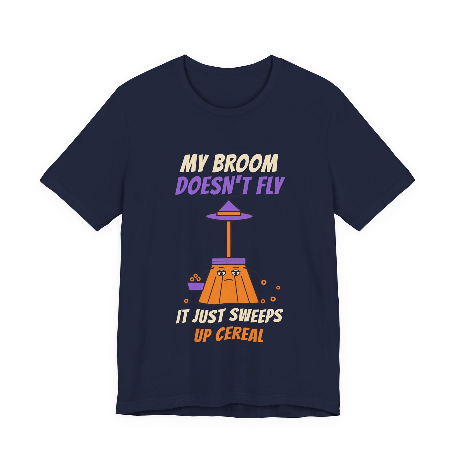 My Broom Doesn\'t Fly It Just Sweeps Up Cereal Funny Halloween Mom T-Shirt