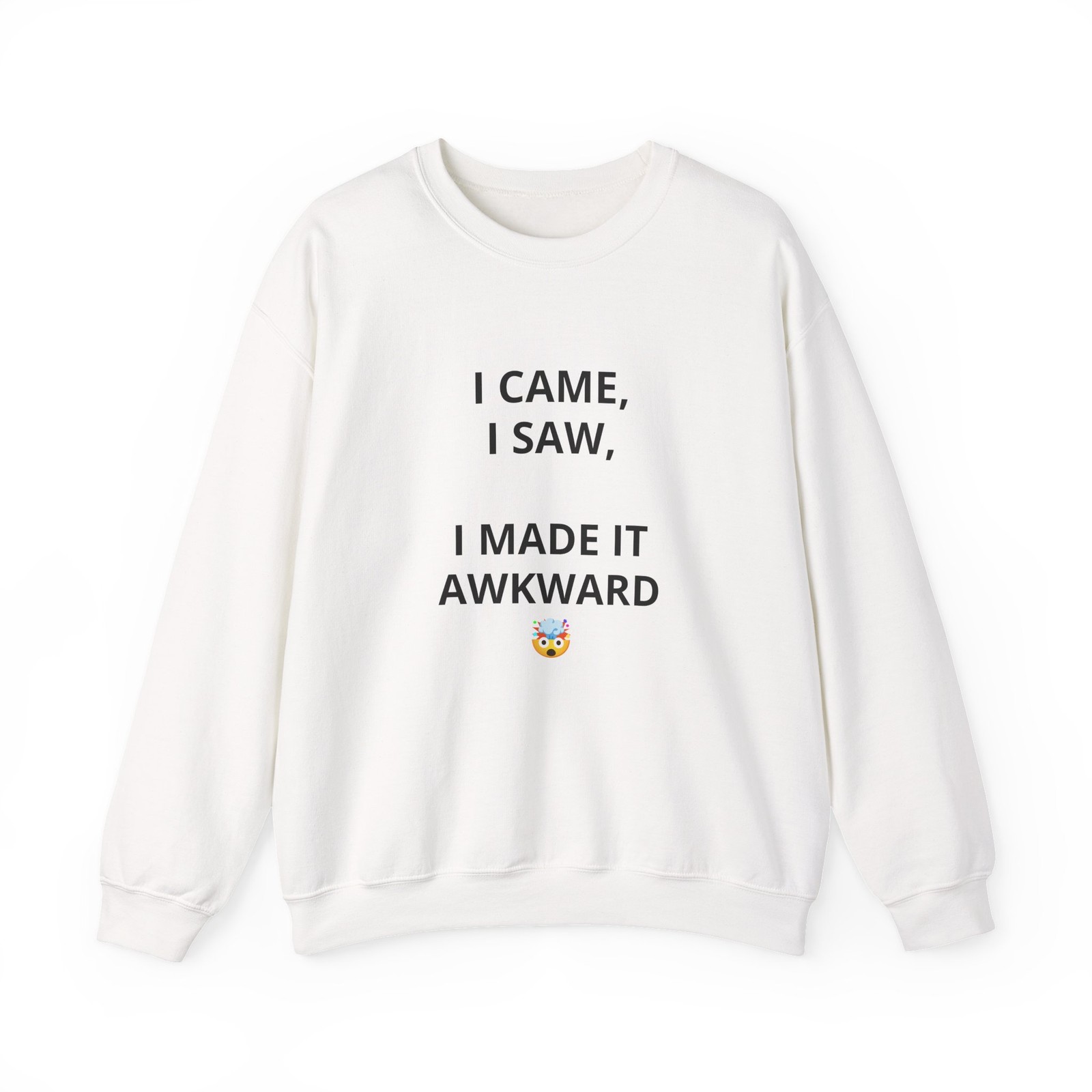 I Came I Saw I Made It Awkward sweatshirt | Awkward Emoji Text Crewneck