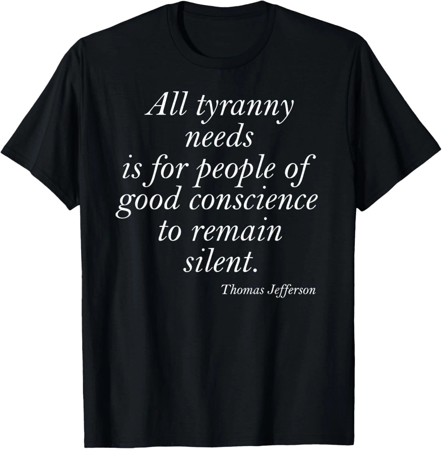 Tyranny Needs Thomas Jefferson Quote Unisex T-Shirt for Men & Women