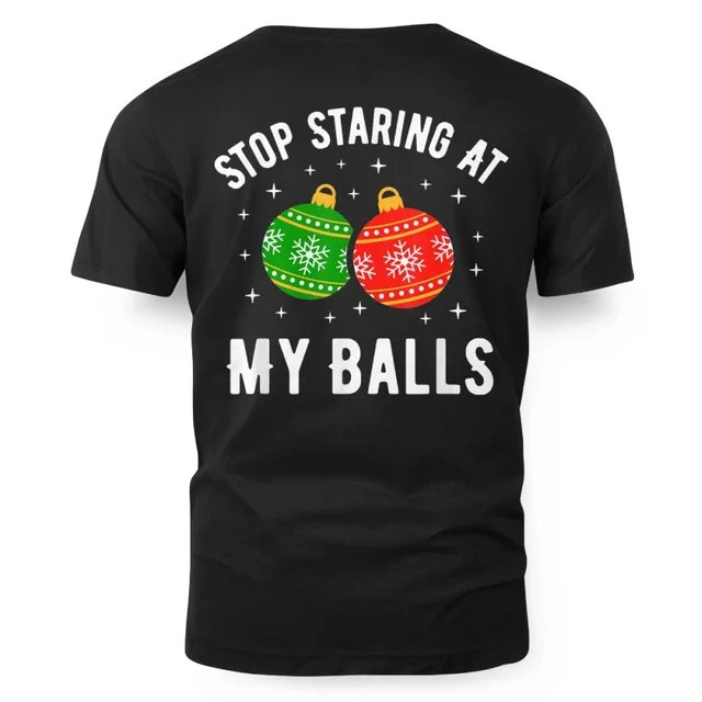 Stop Staring at My Balls Funny Dirty Christmas Adult Humor