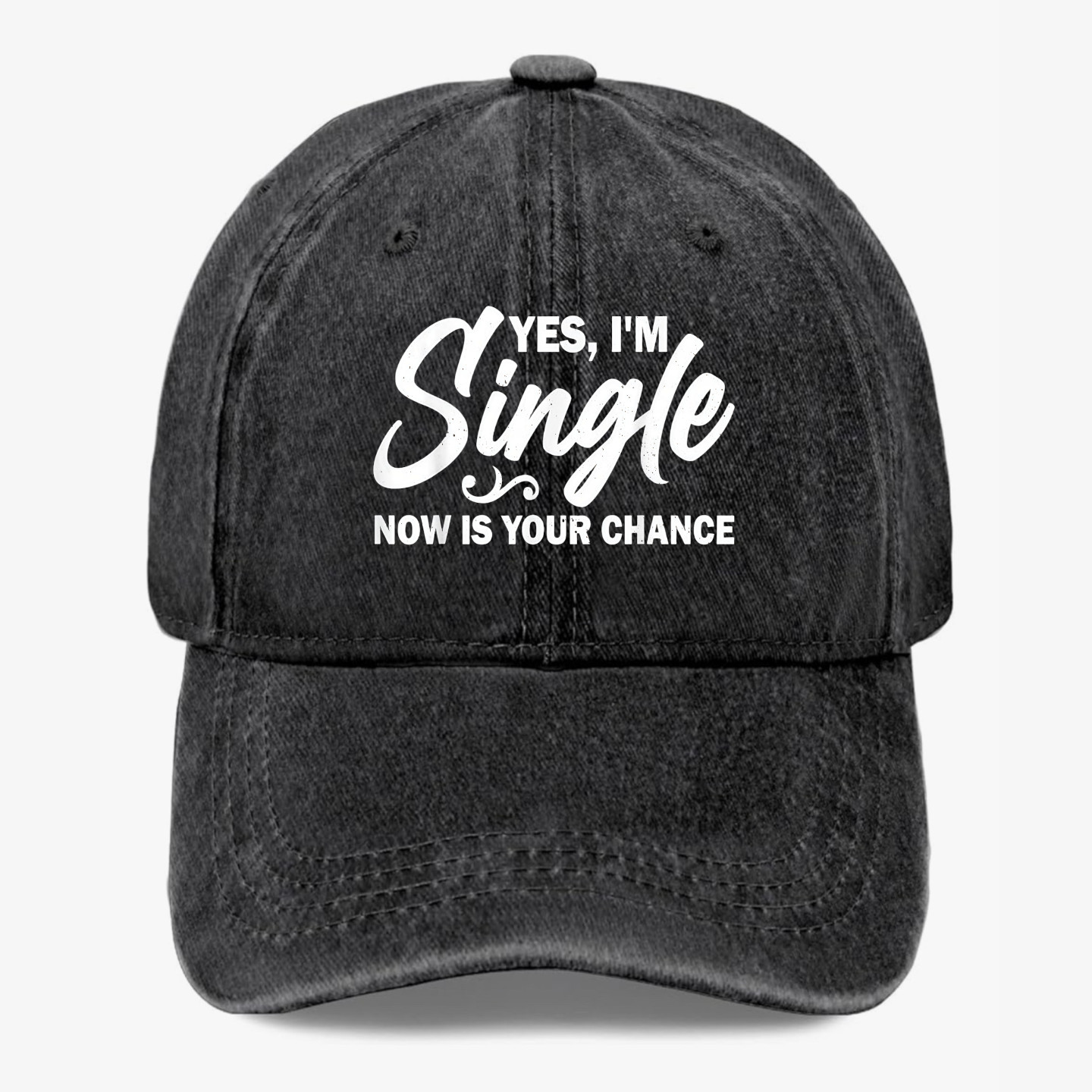 Yes I’m Single Funny Flirting Hat Now Is Your Chance Cap Gift 7 Colors