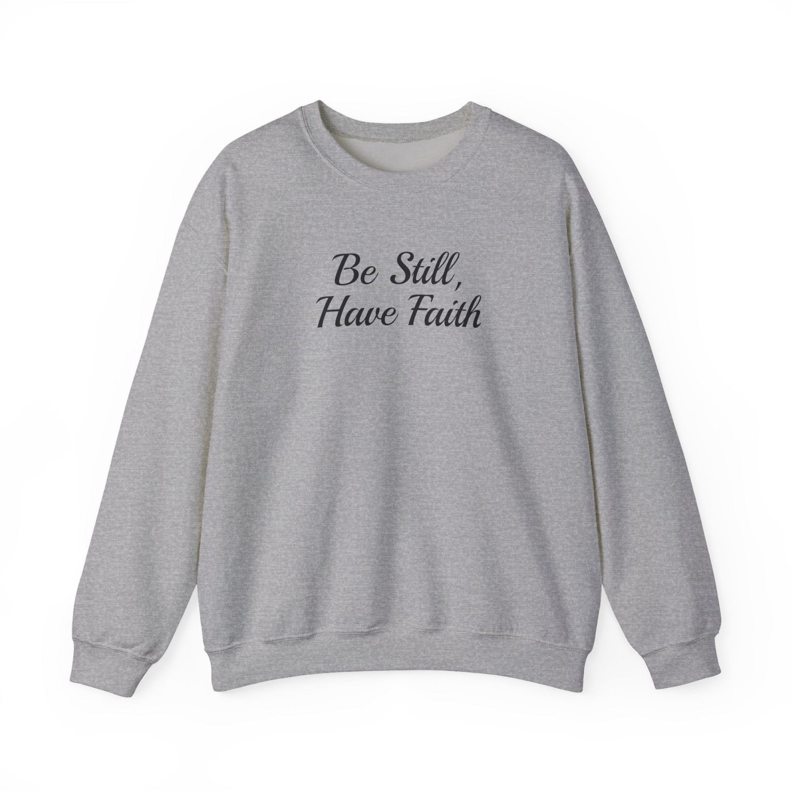 Be Still Have Faith Sweatshirt | Christian Crewneck Sweatshirt | Faith Based