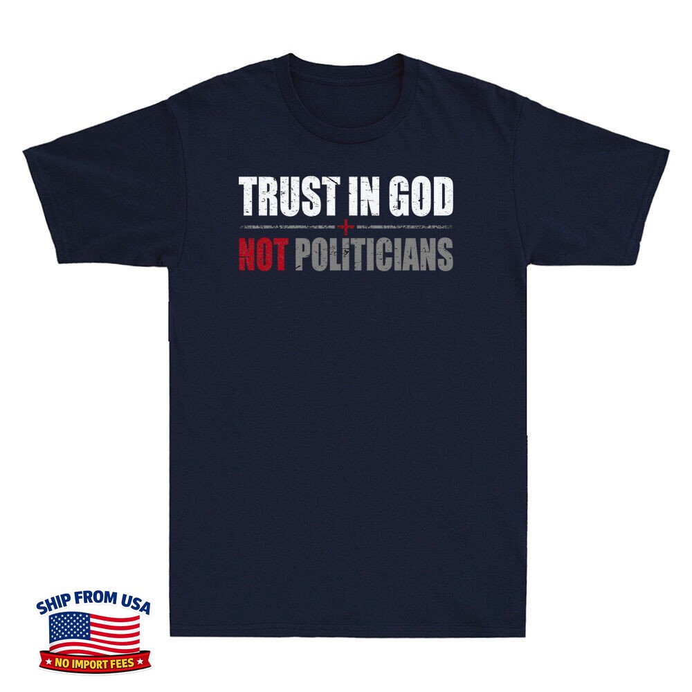 Trust in God Not Politicians Funny Christian Faith Religious Vintage Men T-Shirt