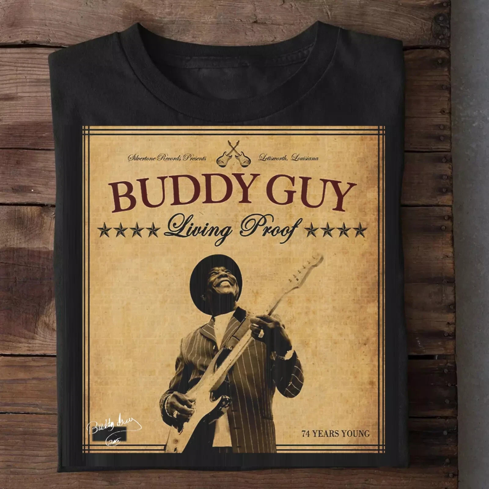Buddy Guy Living Proof 74 Years Young T Shirt Full Size S-5XL MM238
