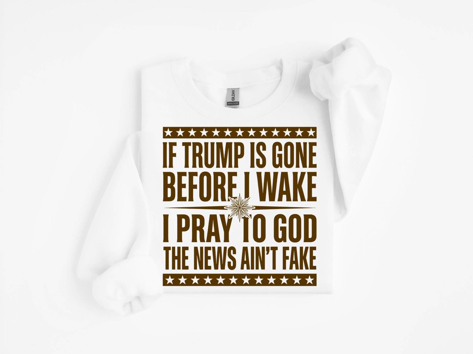 If Trump Is Gone Before I Wake Sweatshirt Anti Trump Political Humor Pullover