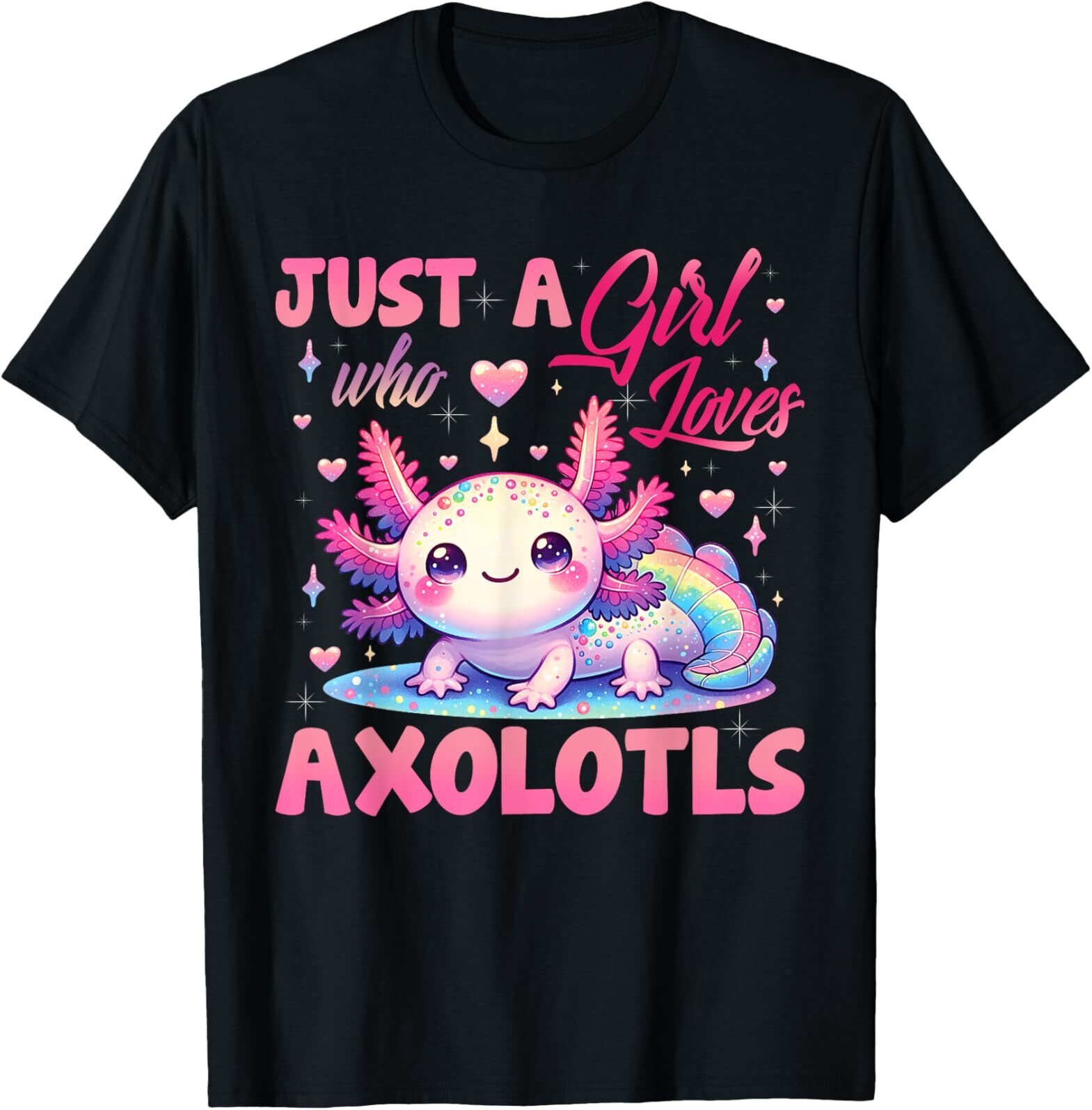 Cute Axolotl Just A Girl Who Loves Axolotls Girls Kids T-Shirt