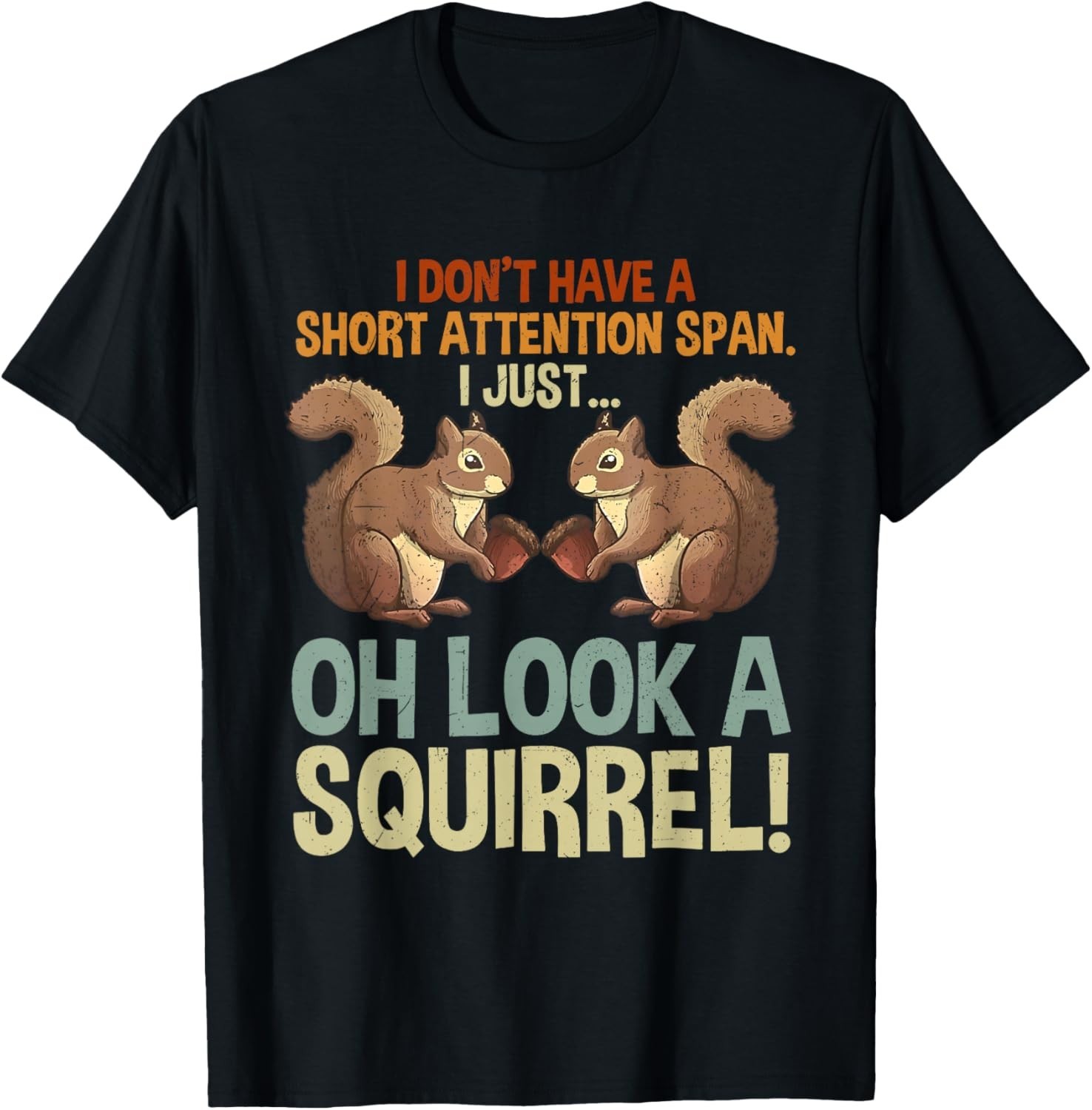 Funny ADHD Squirrel Men Women Squirrel Lovers Gift Unisex T-Shirt