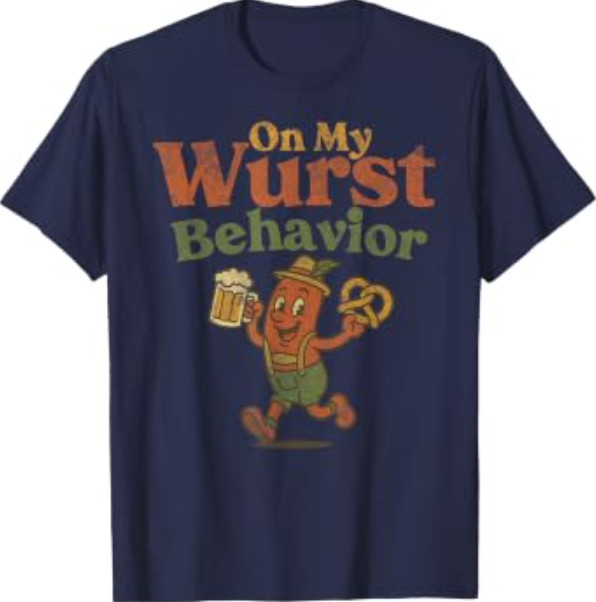 ON My Wurst Behavior Funny Vintage German Oktoberfest Tee T-Shirt