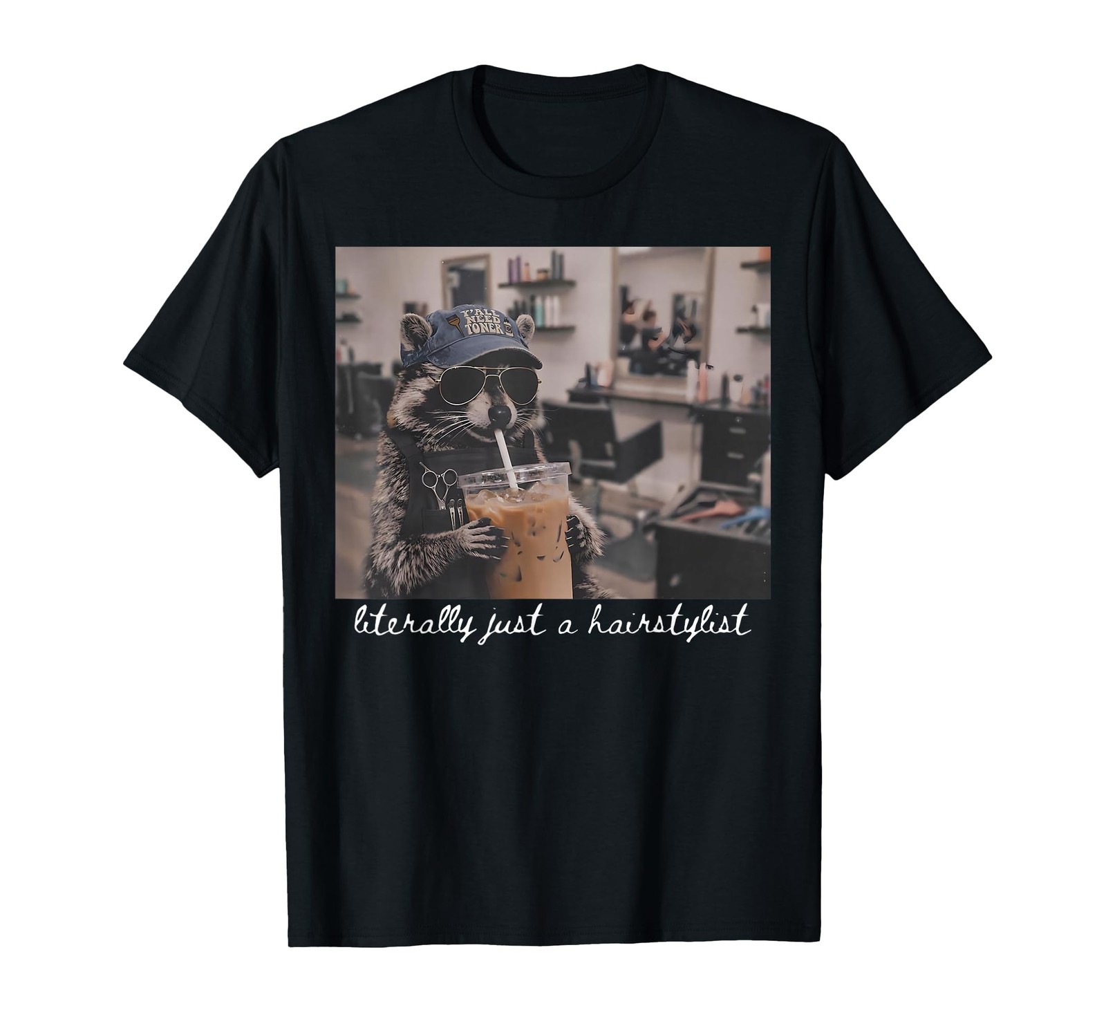 Literally Just A Hairstylist Funny Raccoon Iced Coffee Women T-Shirt