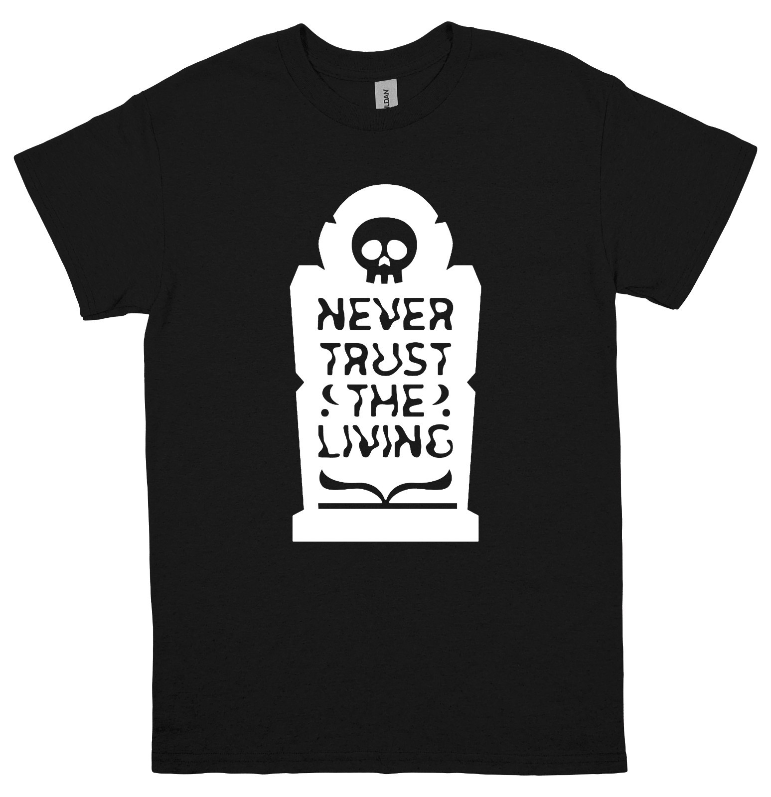 Never Trust the Living Funny Unisex T Shirt Halloween Tee Black Tombstone Grave